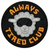 Tygmärke Always Tired Club